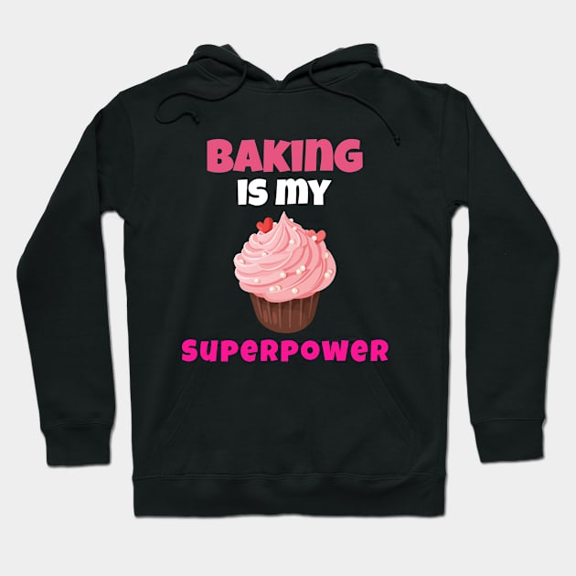 Baking Is My Superpower Hoodie by Orange-Juice